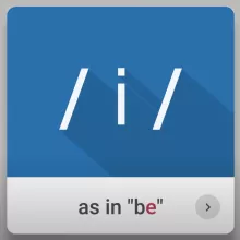 Vowel Sound / i / as in "be" 