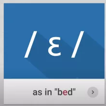 Vowel Sound / ɛ / as in "bed"